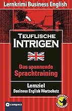 Das spannende Sprachtraining: Teuflische Intrigen. Compact Lernkrimi. Lernziel Business English W…