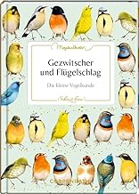 Gezwitscher und Flügelschlag: Die kleine Vogelkunde (Schöner lesen!, 43, Band 43)