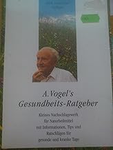 A. Vogel´s Gesundheits-Ratgeber. Kleines Nachschlagewerk Für Naturheilmittel Mit Informationen,…