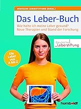 Das Leber-Buch: Wie halte ich meine Leber gesund? Neue Therapien und Stand der Forschung. Die Leb…