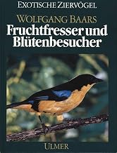 Fruchtfresser und Blütenbesucher: Ihre Lebensweise und Haltung