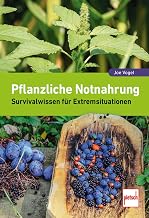 Pflanzliche Notnahrung – umfassend erweiterterter Topseller – auf dem neuesten wissenschaftlichen…
