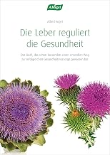 Die Leber reguliert die Gesundheit: Das Buch, das schon Tausenden einen sinnvollen Weg zur erfolg…