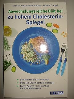 Abwechslungsreiche Diät bei zu hohem Cholesterin-Spiegel: So ernähren Sie sich optimal. 100 Sei…