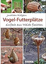 Vogel-Futterplätze: einfach aus Weide flechten